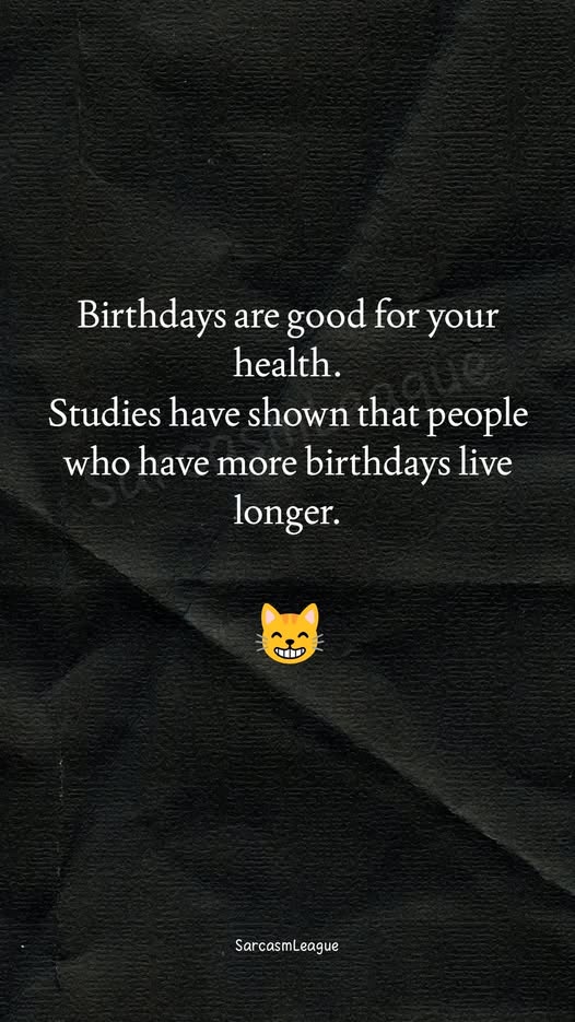 Birthdays are goo for your health.jpg