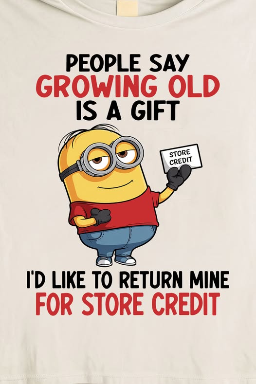 Growing old is a gift.jpg